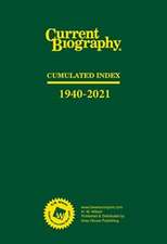 Current Biography Cumulated Index, 1940-2021