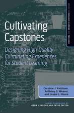 Cultivating Capstones: Designing High-Quality Culminating Experiences for Student Learning