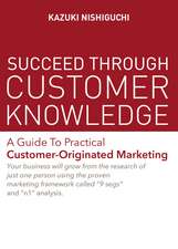 Succeed Through Customer Knowledge