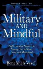 Military and Mindful: Eight Essential Elements to Manage Your Military Career and Motherhood