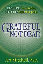 Grateful, Not Dead