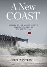 A New Coast: Strategies for Responding to Devastating Storms and Rising Seas