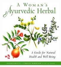 A Woman's Ayurvedic Herbal