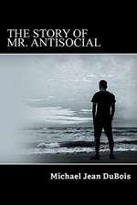 The Story of Mr. AntiSocial