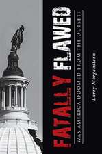 Fatally Flawed Was America Doomed from the Outset