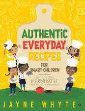 Jayne Whyte: AUTHENTIC EVERYDAY RECIPES FOR