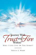 Journey With Trust and Fire Within