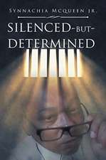 McQueen, S: Silenced But Determined