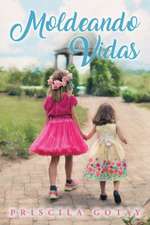 Gotay, P: Moldeando Vidas