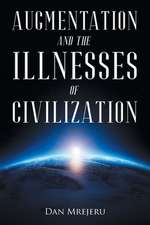 Augmentation and the Illnesses of Civilization