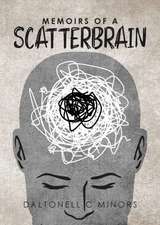 Memoirs of a Scatterbrain