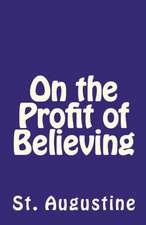 ON THE PROFIT OF BELIEVING