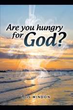 Are You Hungry For God?