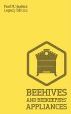 Beehives And Bee Keepers' Appliances (Legacy Edition)