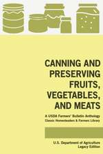 Canning And Preserving Fruits, Vegetables, And Meats (Legacy Edition)