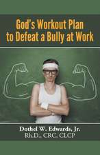 God's Workout Plan to Defeat a Bully at Work