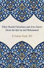 What Should Christians and Jews Know About the Qur'an and Muhammad