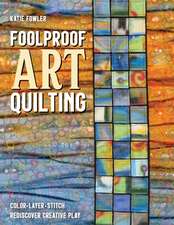 Foolproof Art Quilting