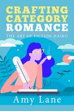 Crafting Category Romance: The Art of Fiction Haiku