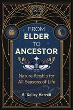 From Elder to Ancestor: Nature Kinship for All Seasons of Life