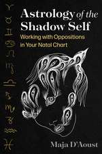 Astrology of the Shadow Self: Working with Oppositions in Your Natal Chart