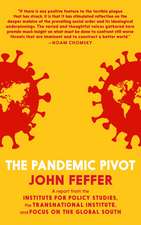 The Pandemic Pivot: A Report from the Institute for Policy Studies, the Transnational Institute, and Focus on the Global South