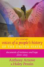 21st Century Voices Of A People's History Of The United States: Documents of Resistance and Hope, 2000-2023