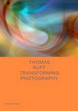 Thomas Ruff: Transforming Photography