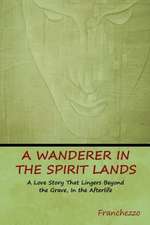 A Wanderer in the Spirit Lands