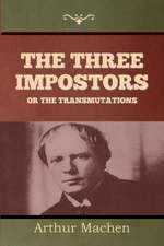 The Three Impostors or The Transmutations