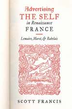 Advertising the Self in Renaissance France – Authorial Personae and Ideal Readers in Lemaire, Marot, and Rabelais