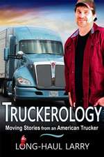 Truckerology: Moving Stories from an American Trucker