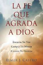 La Fe Que Agrada a Dios