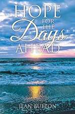 Hope For The Days Ahead