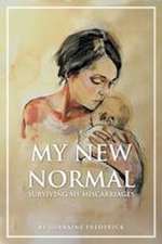 Frederick, L: My New Normal