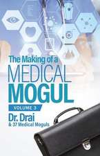 The Making of a Medical Mogul, Vol. 3