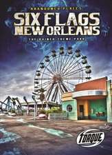 Six Flags New Orleans: The Ruined Theme Park