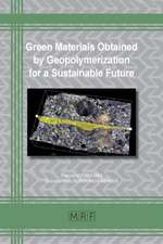 Green Materials Obtained by Geopolymerization for a Sustainable Future