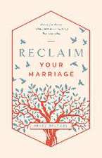 Reclaim Your Marriage