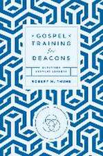 Gospel Training for Deacons