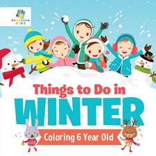 Things to Do in Winter | Coloring 6 Year Old