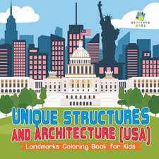 Unique Structures and Architecture (USA) | Landmarks Coloring Book for Kids