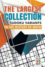 The Largest Collection of Sudoku Variants in the History of Math