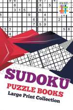 Sudoku Puzzle Books Large Print Collection