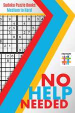 No Help Needed | Sudoku Puzzle Books Medium to Hard