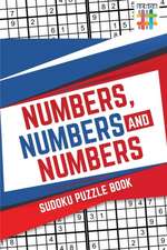 Numbers, Numbers and Numbers | Sudoku Puzzle Book