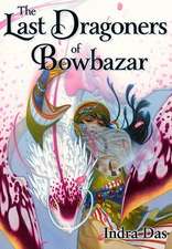 The Last Dragoners of Bowbazar