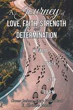 A Journey of Love, Faith, Strength and Determination