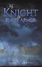 My Knight in Rusty Armor