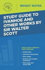 Study Guide to Ivanhoe and Other Works by Sir Walter Scott